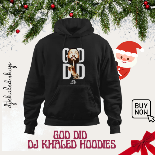 God Did Dj Khaled Hoodies